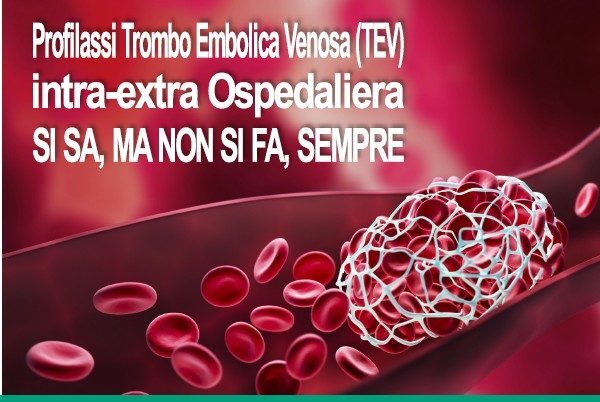 Profilassi Trombo Embolica Venosa (TEV) intra-extra Ospedaliera